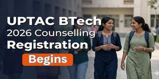UPTAC 2026 BTech Counselling Registration Begins; Register by June 15